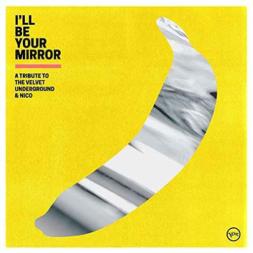 I'll Be Your Mirror: A Tribute To The Velvet Underground & Nico [2 LP] [Vinyl]