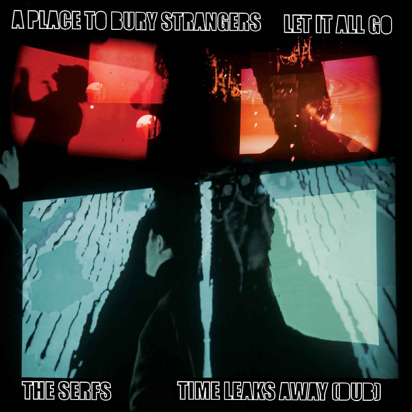 A Place To Bury Strangers Let It All Go / The Serfs “Time Leaks Away (Dub) 7" [Vinyl]