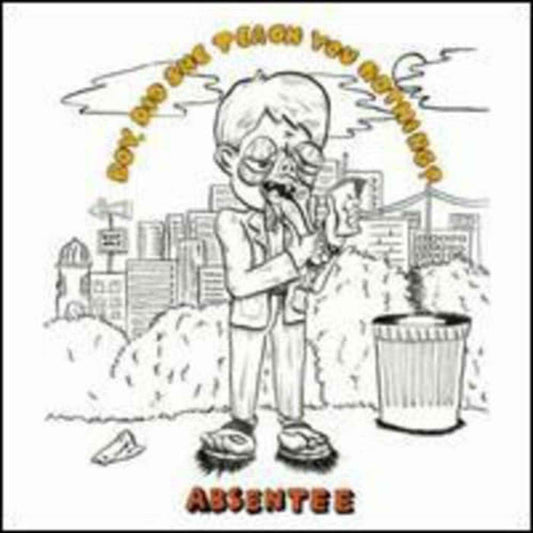 Absentee - Boy, Did She Teach You Nothing [Vinyl]