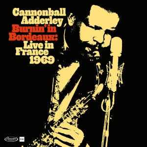 ADDERLEY,CANNONBALL - BURNIN IN BORDEAUX: LIVE IN FRANCE 1969 (RSD 42024) [Vinyl]
