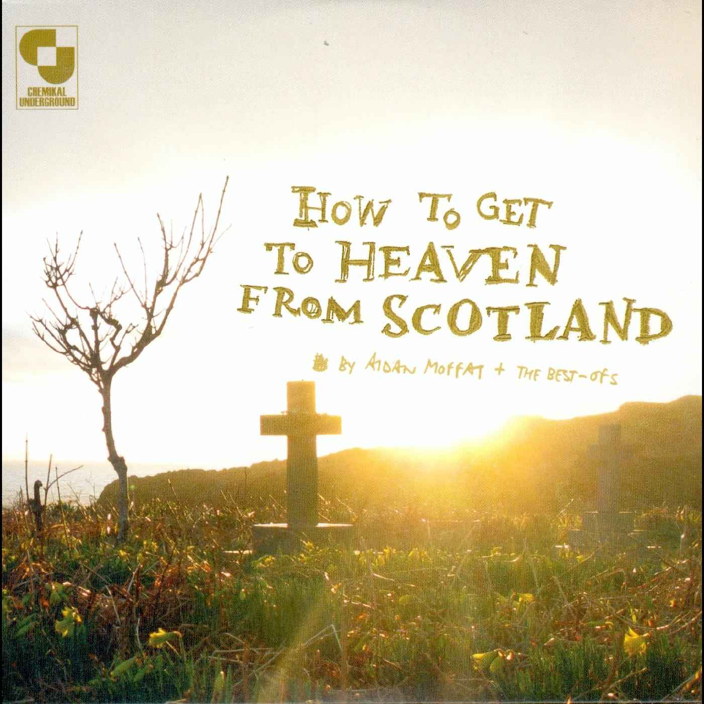 How To Get To Heaven From Scotland [CD]