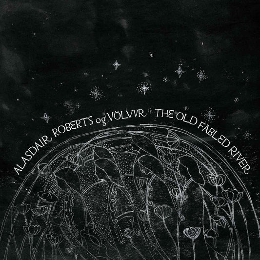 Alasdair og Vˆlvur Roberts - The Old Fabled River [Vinyl]