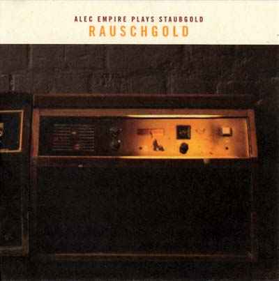 Rauschgold: Alec Empire Plays Staubgold [CD]