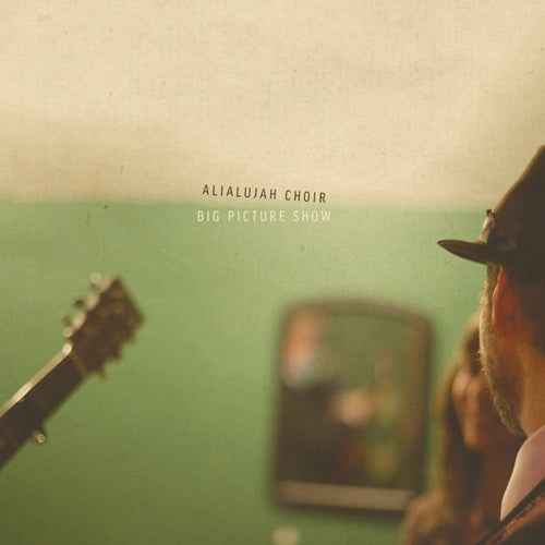 Alialujah Choir - Big Picture Show [Vinyl]