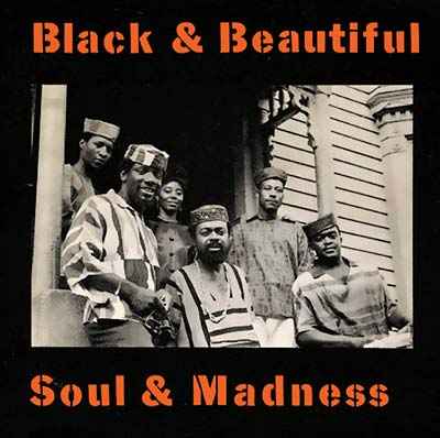 Black & Beautiful, Soul & Madness [CD]