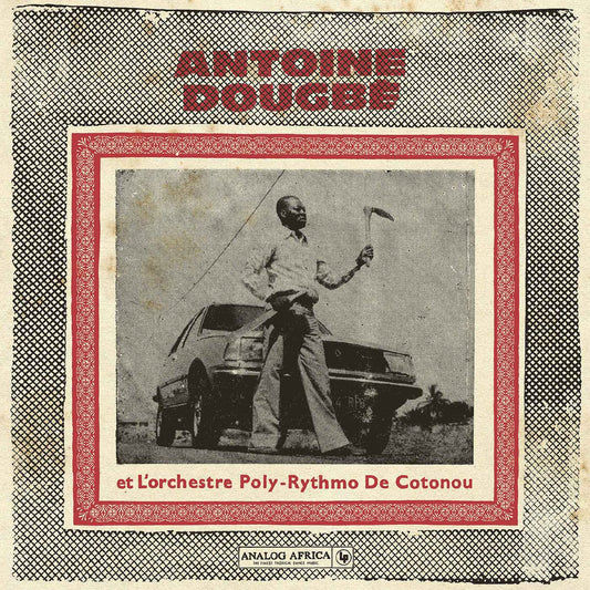 Antoine Dougbe Et L'Orchestre Poly-Rythmo De Coton - Antoine Dougbe Et L'Orchestre Poly-Rythmo De Cotonou (Analog Africa No.44) [Vinyl]