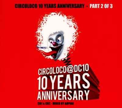 Circoloco 10 Years Anniversary - Part 2 of 3 [CD]
