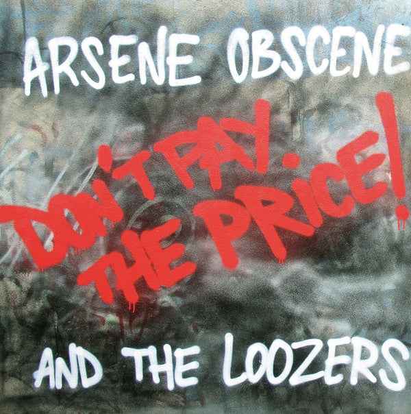 ARSENE OBSCENE & THE LOOZERS - Don't Pay The Price! [Vinyl]