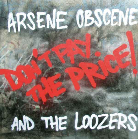 ARSENE OBSCENE & THE LOOZERS - Don't Pay The Price! [Vinyl]