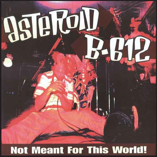 ASTEROID B-612 - Not Meant For This World! [Vinyl]