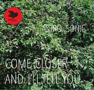 Come Closer and I'll Tell You [CD]