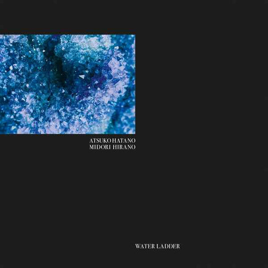 ATSUKO HATANO & MIDORI HIRANO - Water Ladder [Vinyl]