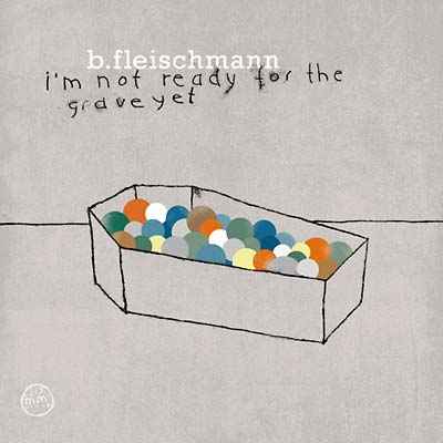 I'm Not Ready for the Grave Yet [CD]