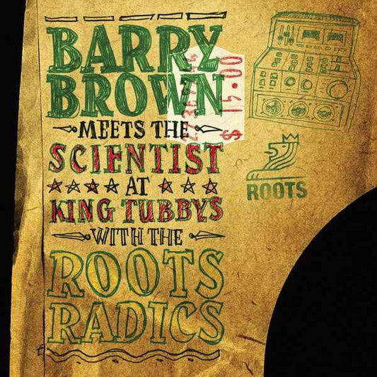 BARRY BROWN MEETS THE SCIENTIST - At King Tubbys With The Roots Radics [Vinyl]