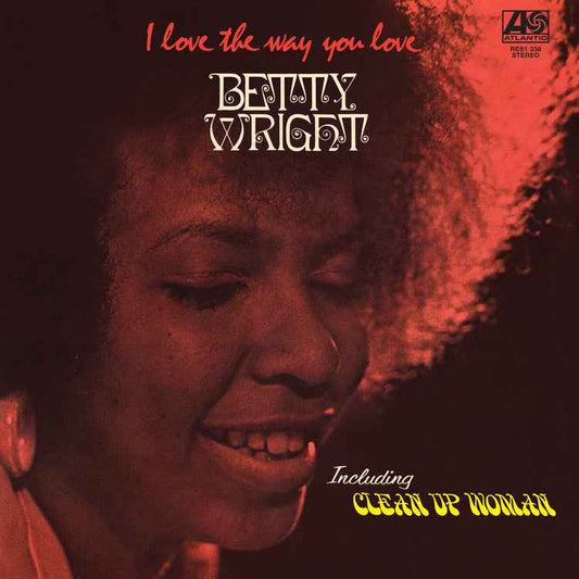 Betty Wright - I Love The Way You Love (Rhino Reserve) [Vinyl]