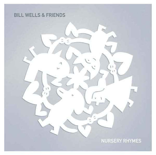 BILL WELLS & FRIENDS - Nursery Rhymes [Vinyl]