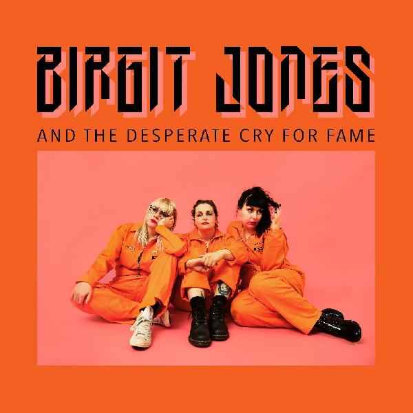 Birgit Jones - Birgit Jones And The Desperate Cry For Fame [Vinyl]