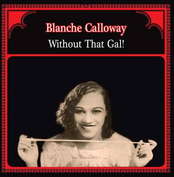 BLANCHE CALLOWAY - Without That Gal! [Vinyl]