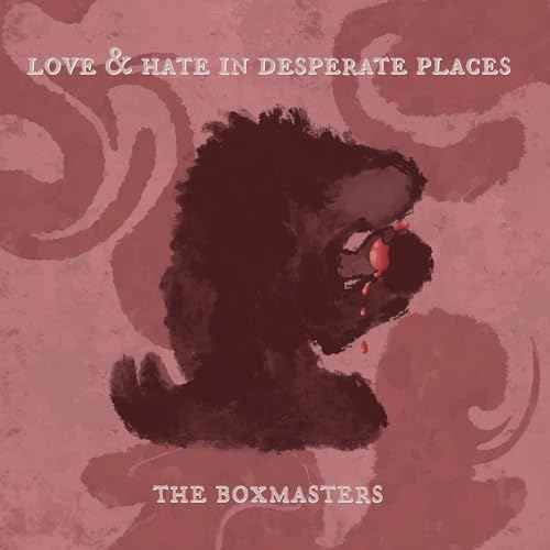 Love & Hate In Desperate Places [Vinyl]