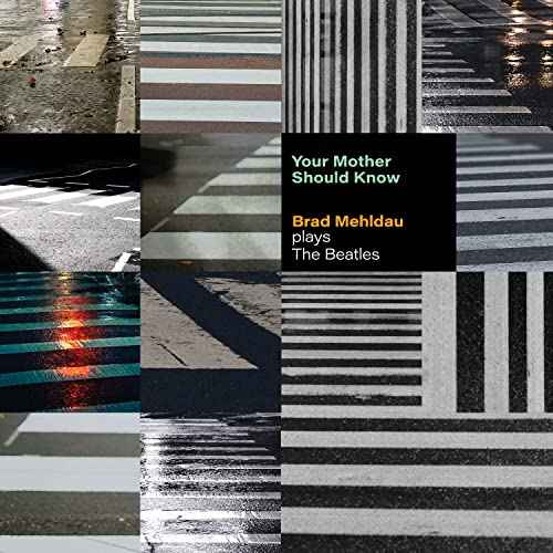 Your Mother Should Know: Brad Mehldau Plays The Beatles [Vinyl]