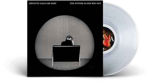 Brigitte Calls Me Baby - The Future Is Our Way Out [Clear LP] [Vinyl]