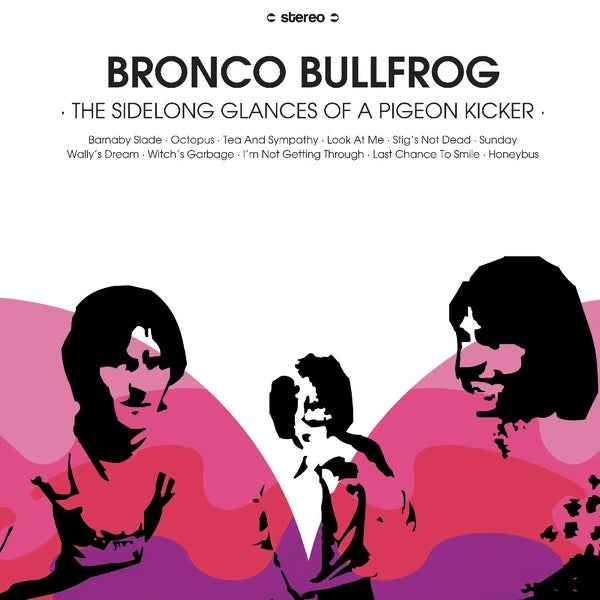 BRONCO BULLFROG - The Sidelong Glances of a Pigeon Kicker [Vinyl]