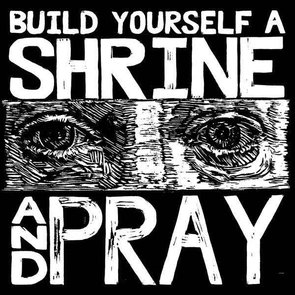 BRUXA MARIA - Build Yourself A Shrine And Pray [Vinyl]