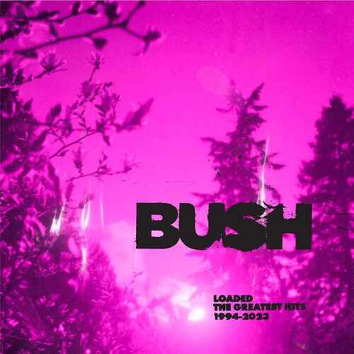 Bush - Loaded: The Greatest Hits 1994-2023 (Cloudy Clear Colored Vinyl) (2 Lp's) [Vinyl]