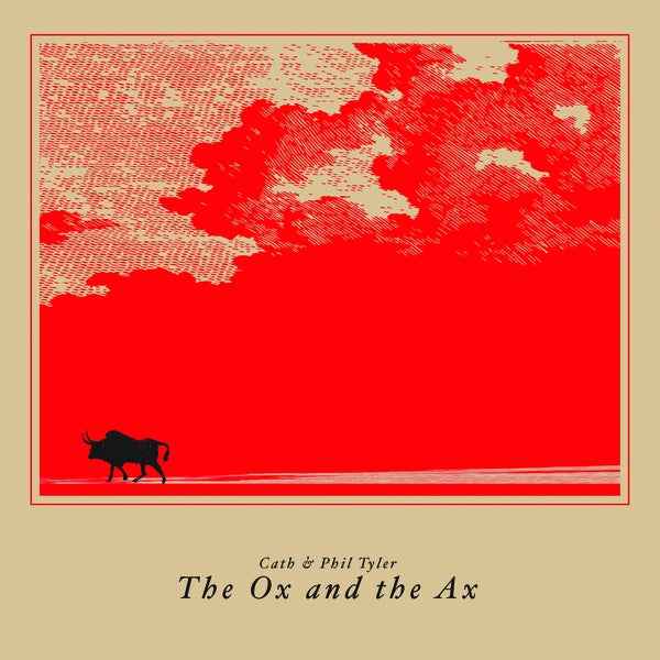 CATH & PHIL TYLER - The Ox and the Ax [Vinyl]