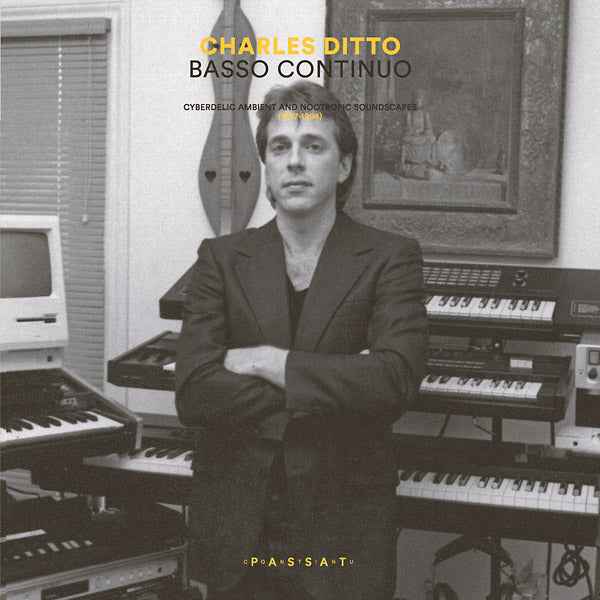 CHARLES DITTO - Basso Continuo: Cyberdelic Ambient And Nootropic Soundscapes (1987-1994) [Vinyl]