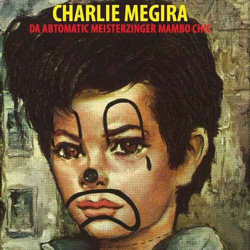 Charlie Megira - The Abtomatic Miesterzinger Mambo Chic [Vinyl]