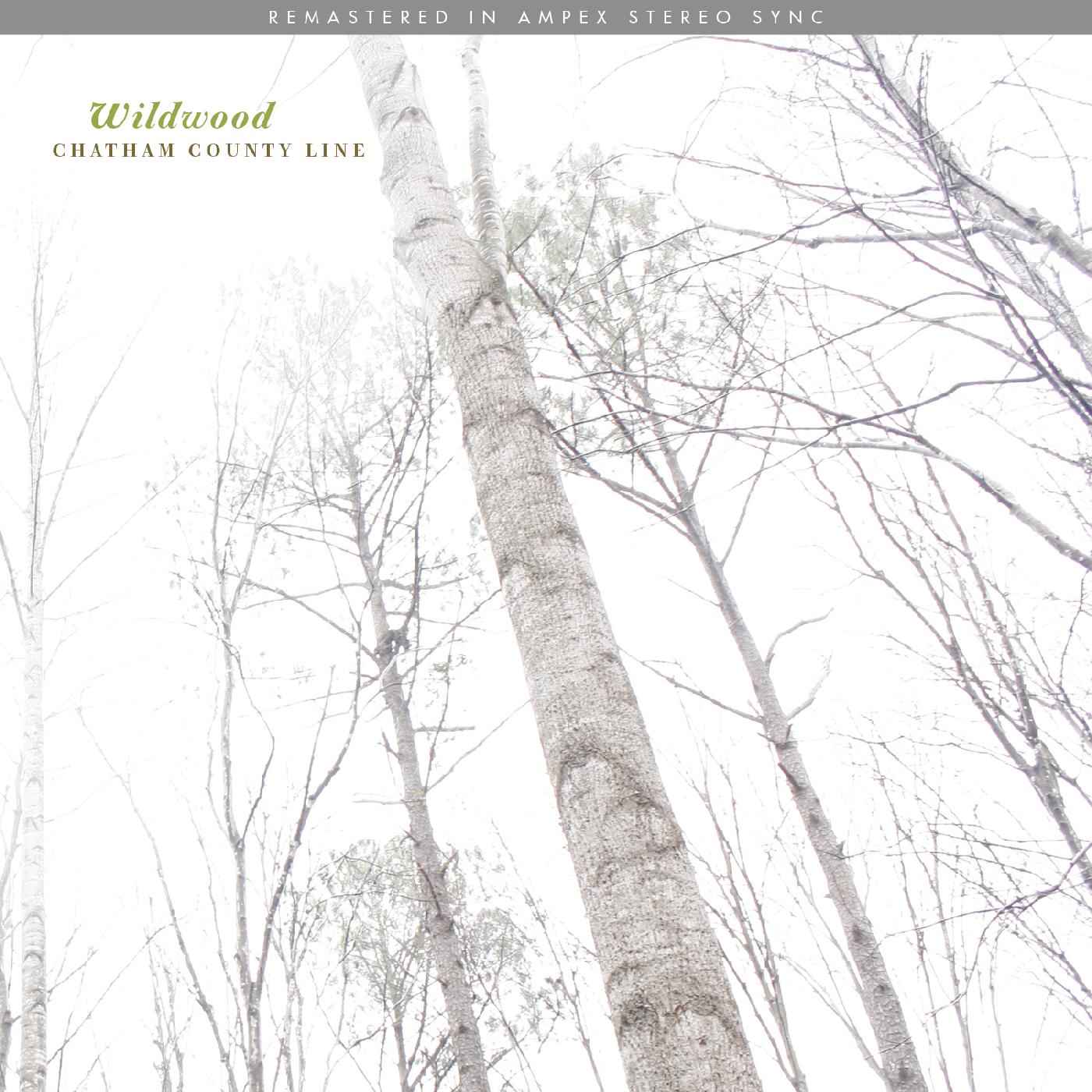 Chatham County Line - Wildwood (Remastered) [Vinyl]