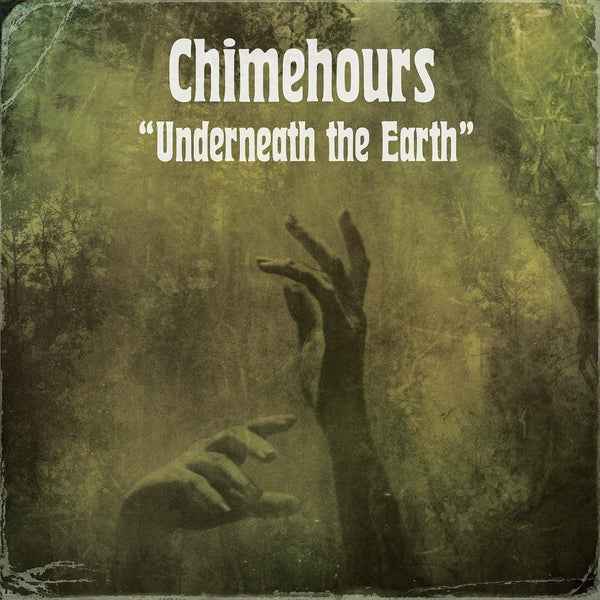 Chimehours - Underneath The Earth [LP] [Vinyl]