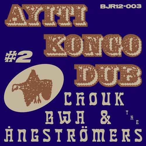 CHOUK BWA & THE ANGSTROMERS - Ayiti Kongo Dub #2 [Vinyl]