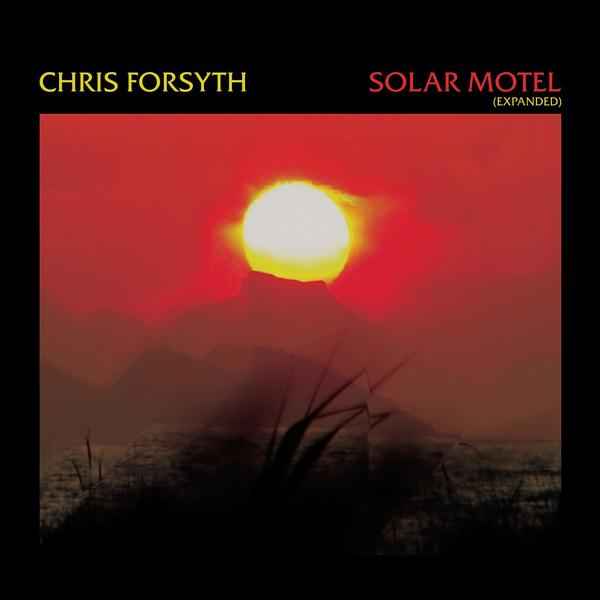 Chris Forsyth - Solar Motel [Vinyl]