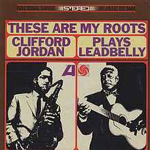 These Are My Roots: Clifford Jordan Plays Leadbelly [Vinyl]