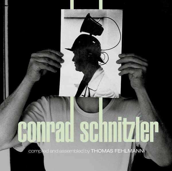 Kollektion 05: Conrad Schnitzler Compiled and Assembled by Thomas Fehlmann [CD]