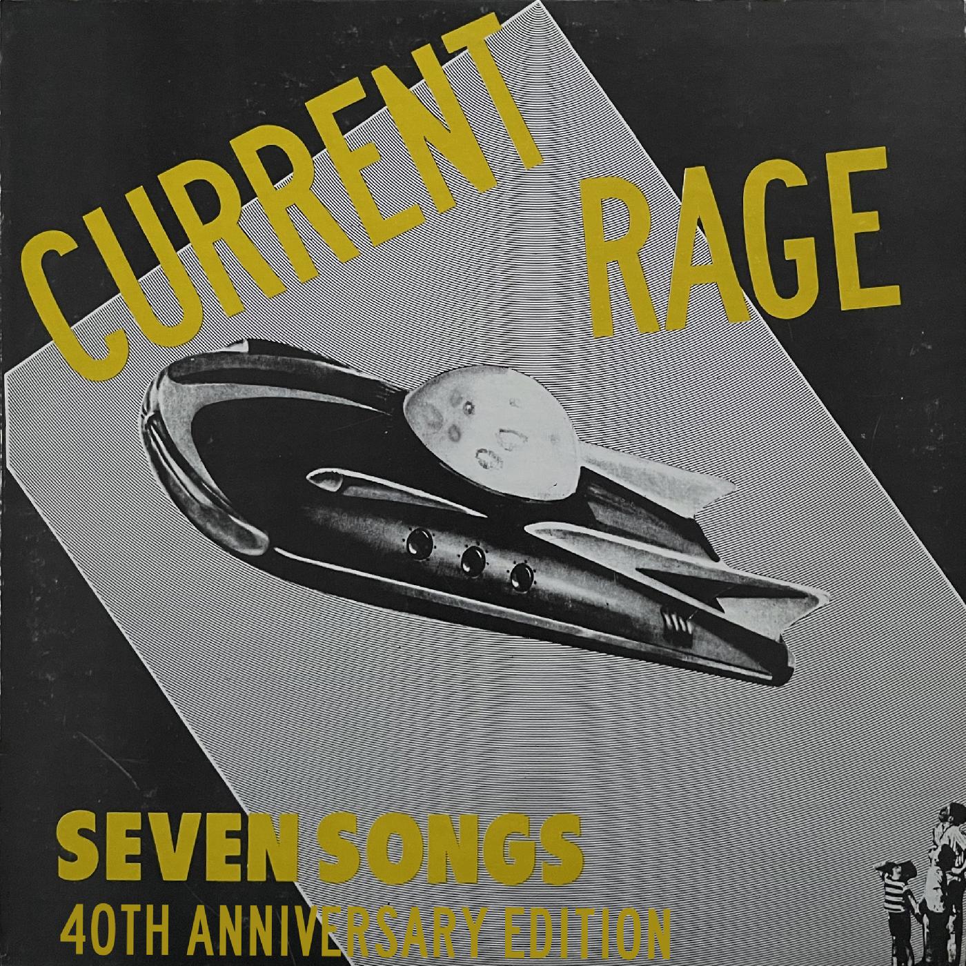 Current Rage - Seven Songs [40th Anniversary Expanded Edition] [Vinyl]