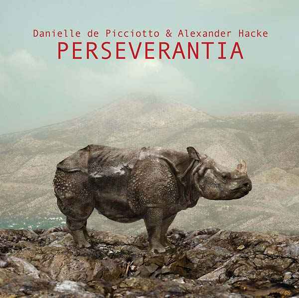 DANIELLE DE PICCIOTTO & ALEXANDER HACKE - Perseverantia [Vinyl]