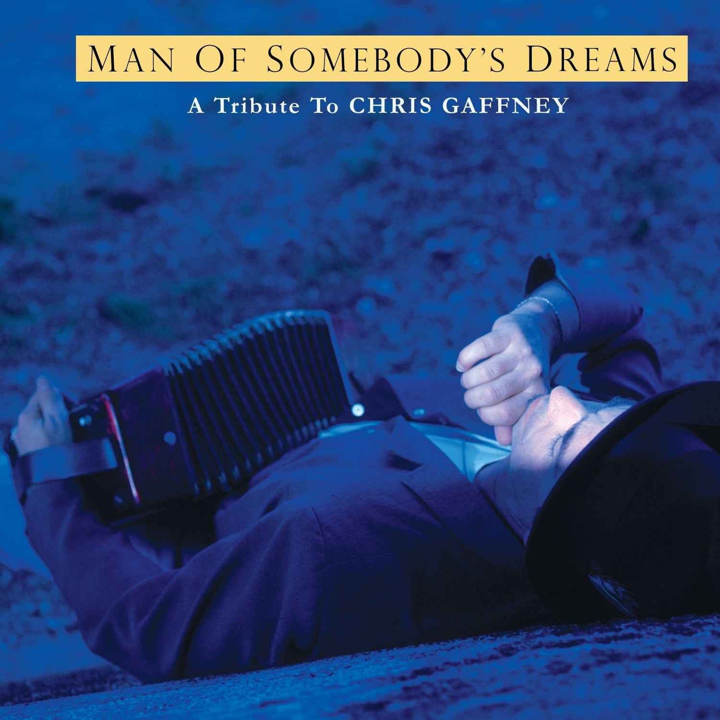 Chris Gaffney Tribute: The Man of Somebody's Dreams [CD]