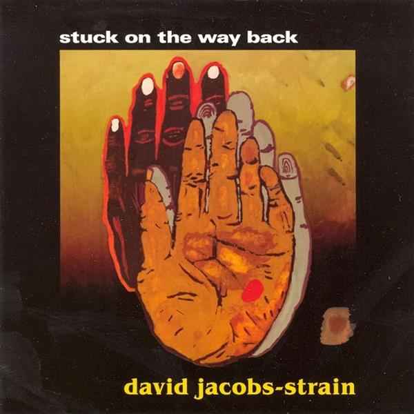 David Jacobs-Strain - Stuck On The Way Back [CD]