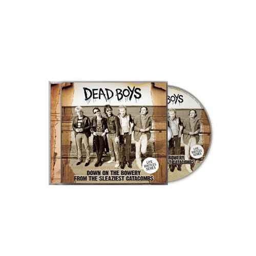 Dead Boys - Down On The Bowery From The Sleaziest Catacombs [CD]