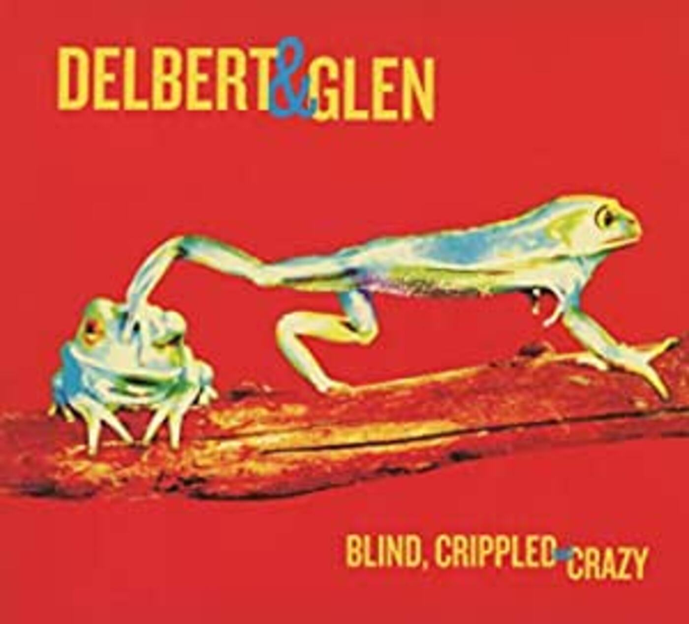Delbert & Glen Clark McClinton - Blind, Crippled & Crazy [CD]
