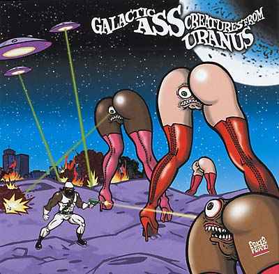 Galactic Ass Creatures From Uranus [CD]
