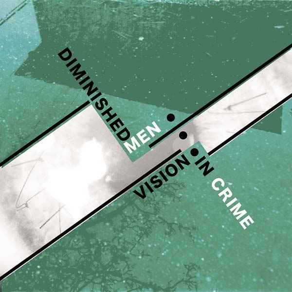 DIMINISHED MEN - Vision in Crime [Vinyl]