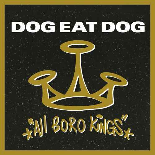 Dog Eat Dog - All Boro Kings (180G, Insert, Featuring "No Fronts") [Black Vinyl] [Vinyl]