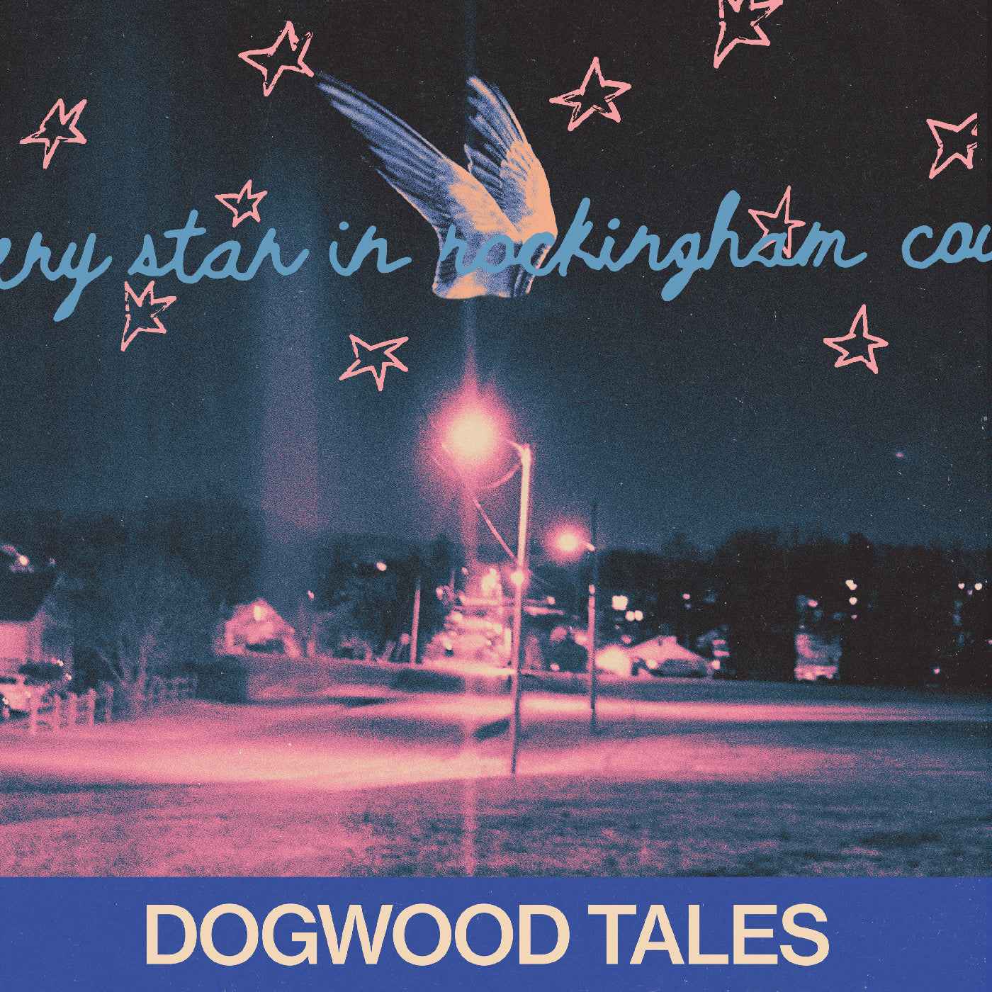 PRE-ORDER Dogwood Tales - Every Star In Rockingham County [Vinyl]