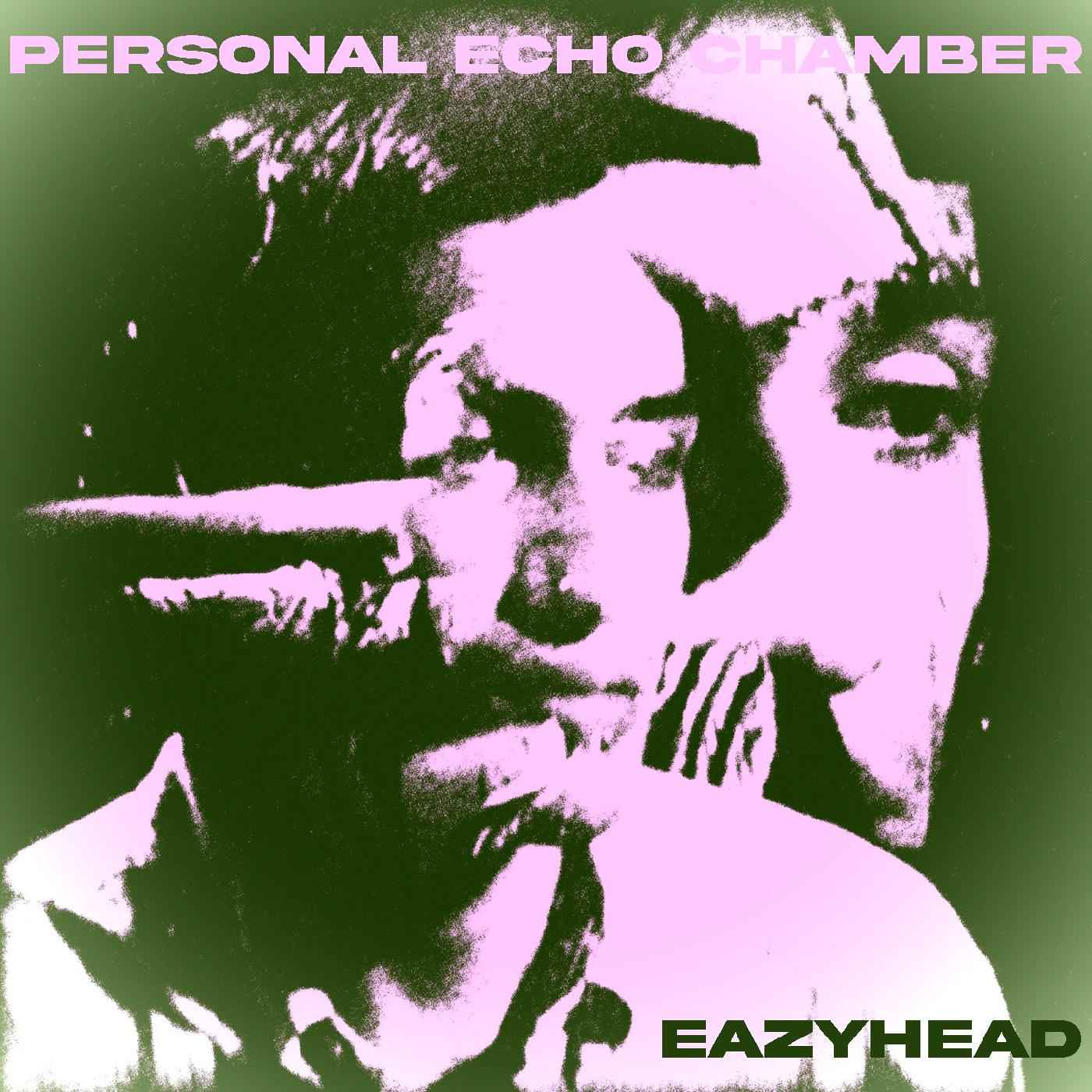 Eazyhead - Personal Echo Chamber [Vinyl]
