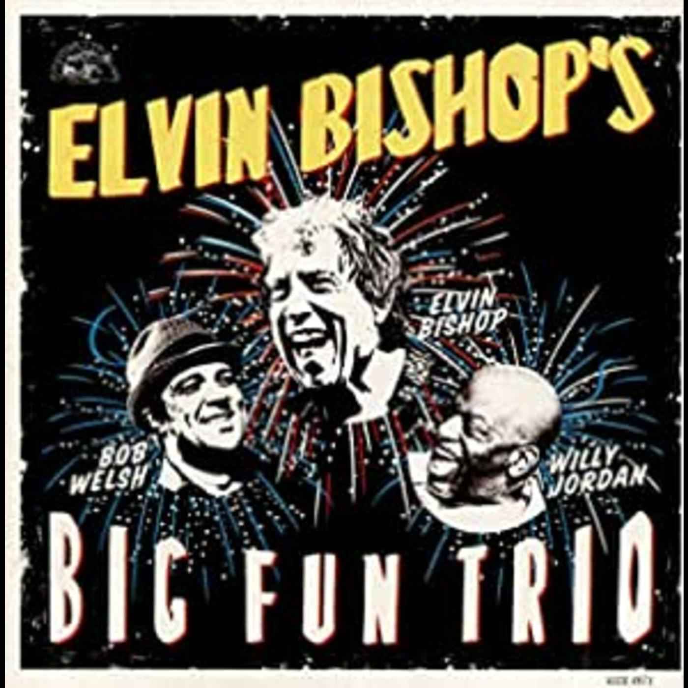Elvin Bishop's Big Fun Trio [CD]
