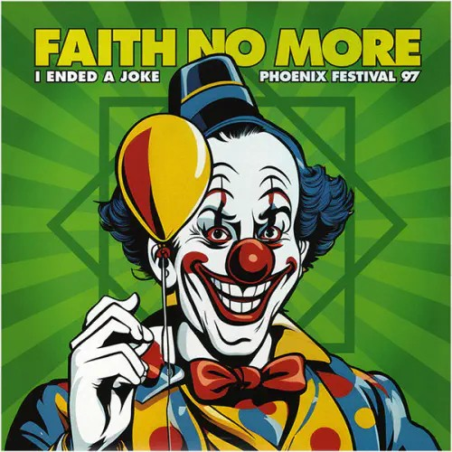 Faith No More - I Ended A Joke: Phoenix Festival 97 - Fm Broadcast [Import] [Vinyl]